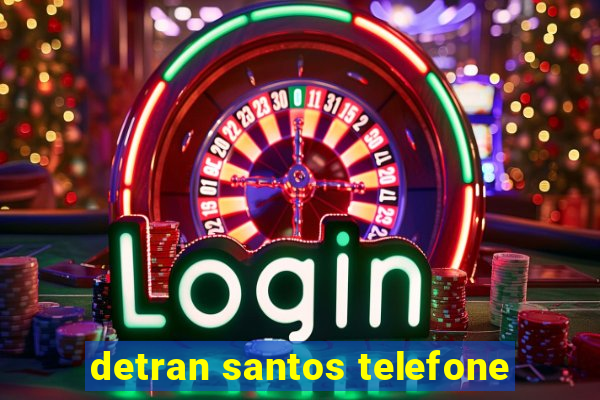 detran santos telefone